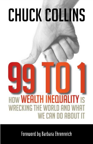 99 to 1: How Wealth Inequality Is Wrecking the World and What We Can Do about It cover