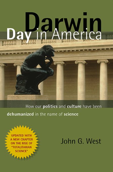 Darwin Day In America: How Our Politics and Culture Have Been Dehumanized in the Name of Science cover