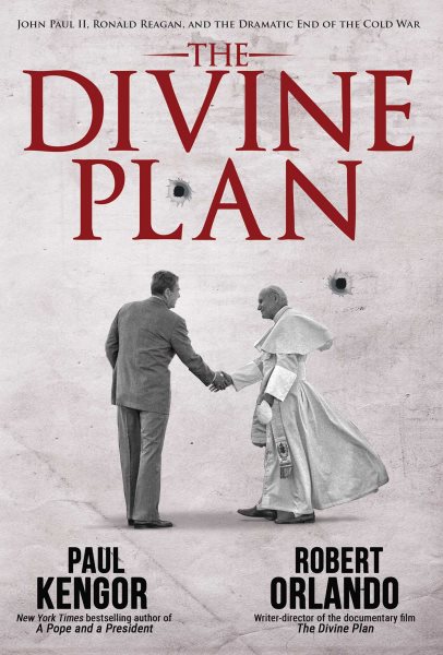 The Divine Plan: John Paul II, Ronald Reagan, and the Dramatic End of the Cold War cover
