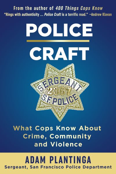Police Craft: What Cops Know About Crime, Community and Violence cover