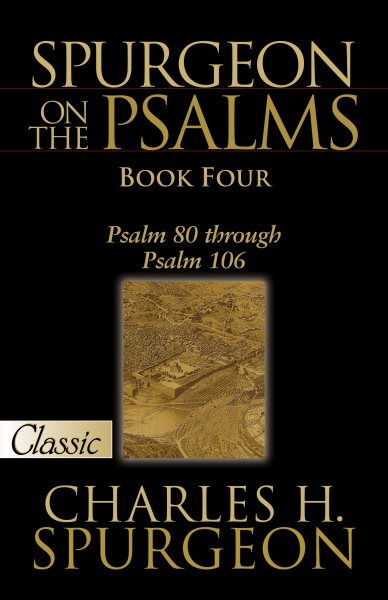 SPURGEON ON PSALMS: BOOK FOUR: Psalm 80 Through Psalm 106 (Pure Gold Classics) cover