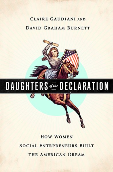 Daughters of the Declaration: How Women Social Entrepreneurs Built the American Dream cover