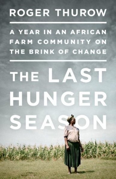 The Last Hunger Season: A Year in an African Farm Community on the Brink of Change cover