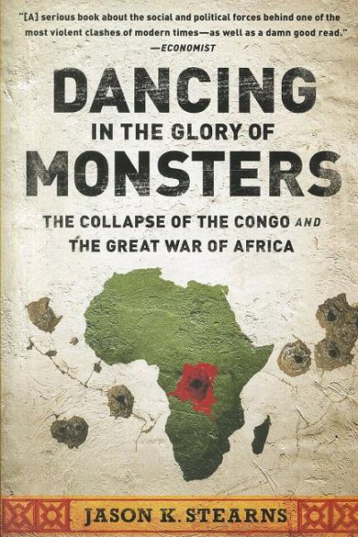 Dancing in the Glory of Monsters: The Collapse of the Congo and the Great War of Africa cover