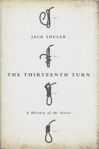 The Thirteenth Turn: A History of the Noose cover