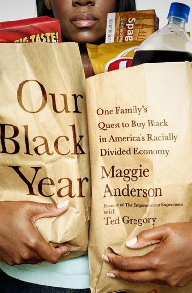 Our Black Year: One Family's Quest to Buy Black in America's Racially Divided Economy cover