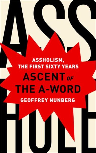 Ascent of the A-Word: Assholism, the First Sixty Years cover