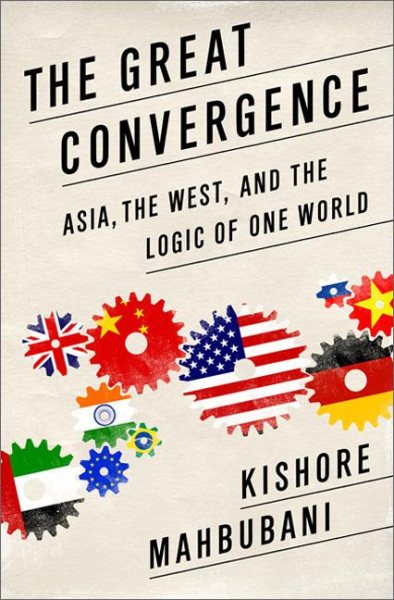 The Great Convergence: Asia, the West, and the Logic of One World cover