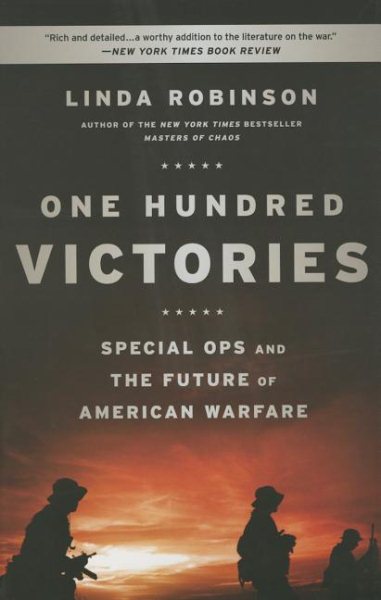 One Hundred Victories: Special Ops and the Future of American Warfare cover