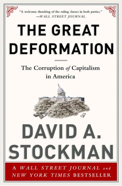 The Great Deformation: The Corruption of Capitalism in America cover