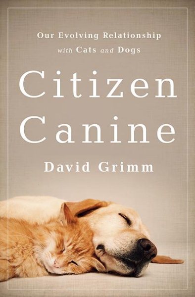 Citizen Canine: Our Evolving Relationship with Cats and Dogs cover