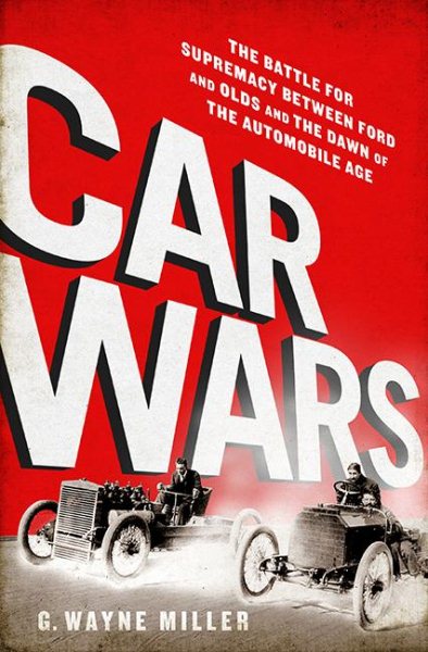 Car Crazy: The Battle for Supremacy between Ford and Olds and the Dawn of the Automobile Age cover