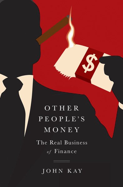 Other People's Money: The Real Business of Finance cover