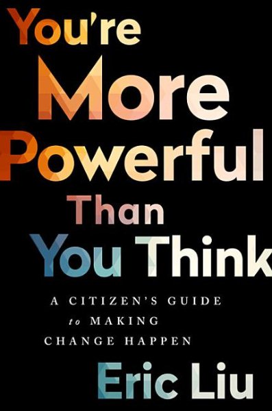 You're More Powerful than You Think: A Citizens Guide to Making Change Happen cover