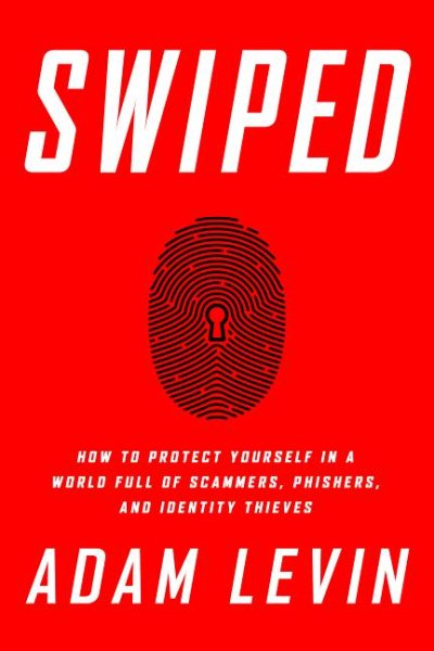 Swiped: How to Protect Yourself in a World Full of Scammers, Phishers, and Identity Thieves cover