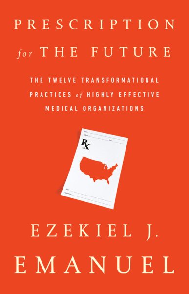 Prescription for the Future: The Twelve Transformational Practices of Highly Effective Medical Organizations cover
