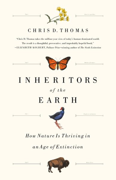 Inheritors of the Earth: How Nature Is Thriving in an Age of Extinction cover