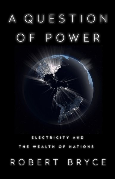 A Question of Power: Electricity and the Wealth of Nations cover