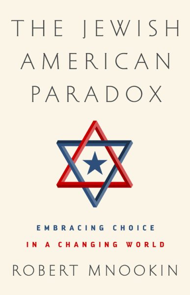 The Jewish American Paradox: Embracing Choice in a Changing World cover