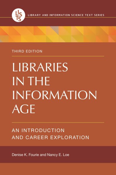 Libraries in the Information Age: An Introduction and Career Exploration (Library and Information Science Text Series) cover