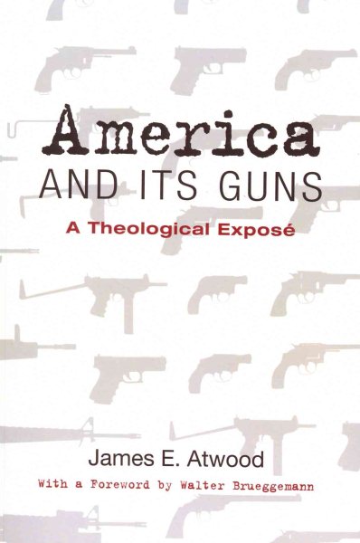 America and Its Guns: A Theological Expose cover
