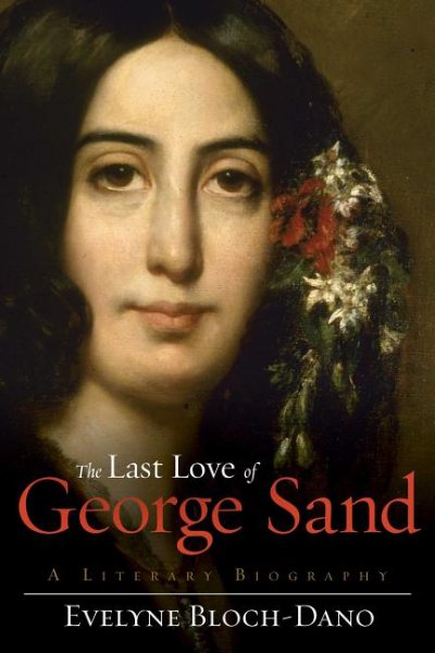 The Last Love of George Sand: A Literary Biography cover