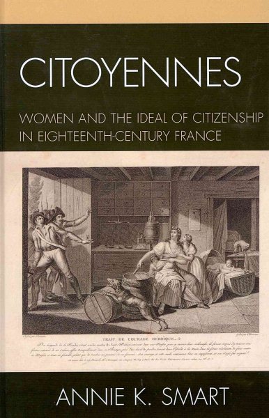 Citoyennes: Women and the Ideal of Citizenship in Eighteenth-Century France cover