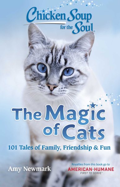 Chicken Soup for the Soul: The Magic of Cats: 101 Tales of Family, Friendship & Fun cover