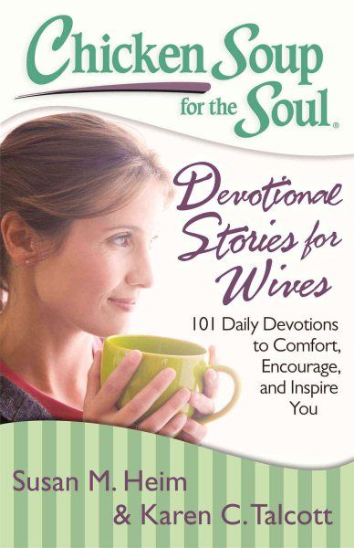 Chicken Soup for the Soul: Devotional Stories for Wives: 101 Daily Devotions to Comfort, Encourage, and Inspire You cover
