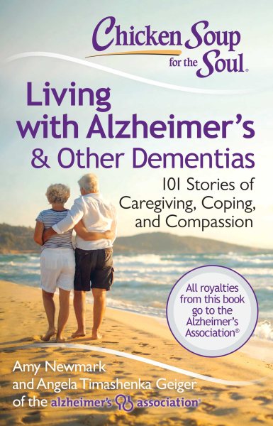 Chicken Soup for the Soul: Living with Alzheimer's & Other Dementias: 101 Stories of Caregiving, Coping, and Compassion cover