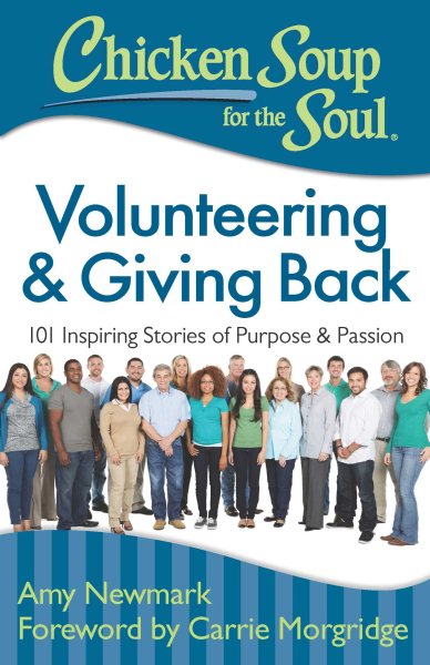 Chicken Soup for the Soul: Volunteering & Giving Back: 101 Inspiring Stories of Purpose and Passion cover