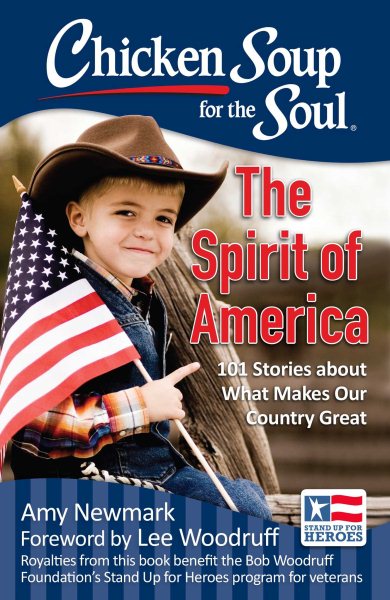 Chicken Soup for the Soul: The Spirit of America: 101 Stories about What Makes Our Country Great cover