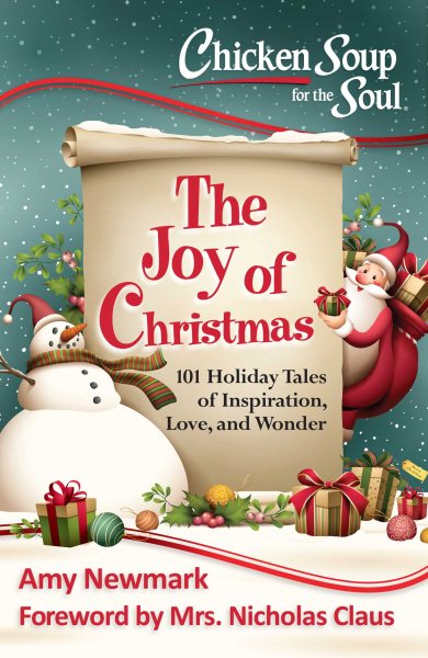 Chicken Soup for the Soul: The Joy of Christmas: 101 Holiday Tales of Inspiration, Love and Wonder cover
