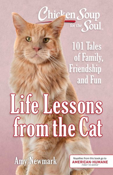 Chicken Soup for the Soul: Life Lessons from the Cat: 101 Tales of Family, Friendship and Fun cover