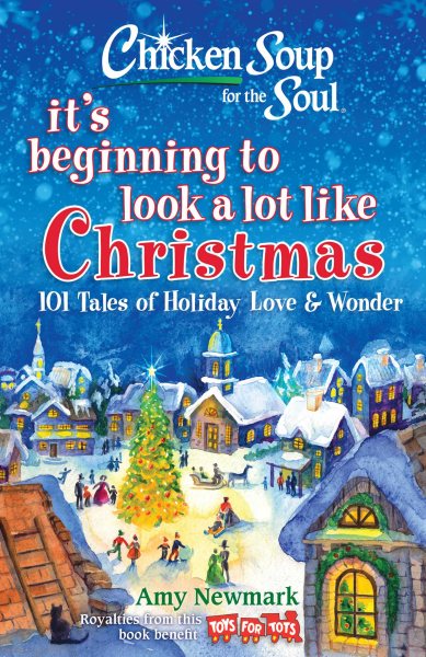 Chicken Soup for the Soul: It's Beginning to Look a Lot Like Christmas: 101 Tales of Holiday Love and Wonder cover