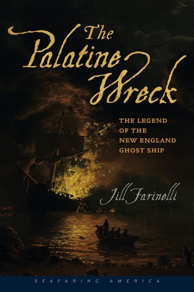 The Palatine Wreck: The Legend of the New England Ghost Ship (Seafaring America) cover