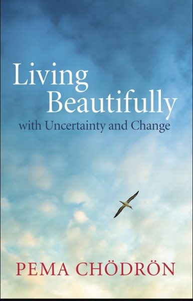 Living Beautifully: with Uncertainty and Change cover