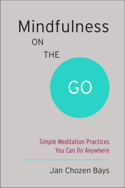 Mindfulness on the Go (Shambhala Pocket Classic): Simple Meditation Practices You Can Do Anywhere cover