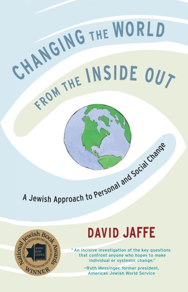 Changing the World from the Inside Out: A Jewish Approach to Personal and Social Change cover