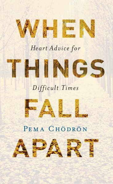 When Things Fall Apart: Heart Advice for Difficult Times cover
