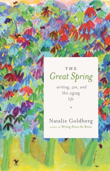 The Great Spring: Writing, Zen, and This Zigzag Life cover