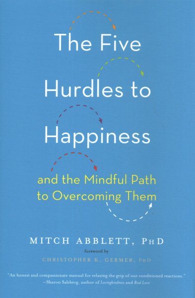 The Five Hurdles to Happiness: And the Mindful Path to Overcoming Them cover
