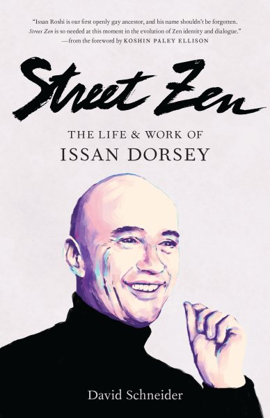 Street Zen: The Life and Work of Issan Dorsey cover