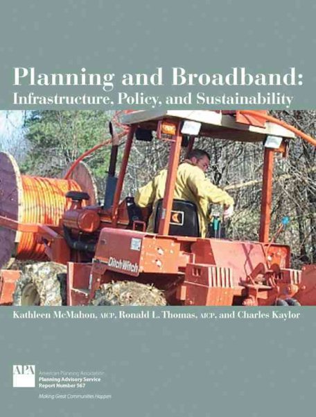Planning and Broadband: Infrastructure, Policy, and Sustainability (Planning Advisory Service Report)