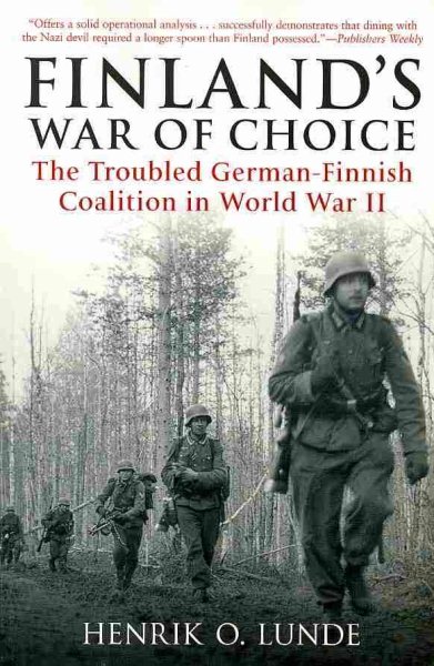 Finland's War of Choice: The Troubled German-Finnish Coalition in World War II