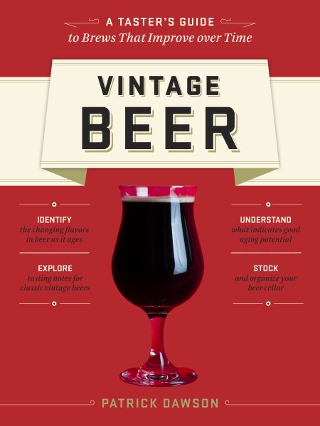 Vintage Beer: A Taster's Guide to Brews That Improve over Time cover