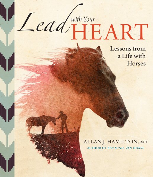 Lead with Your Heart . . . Lessons from a Life with Horses cover