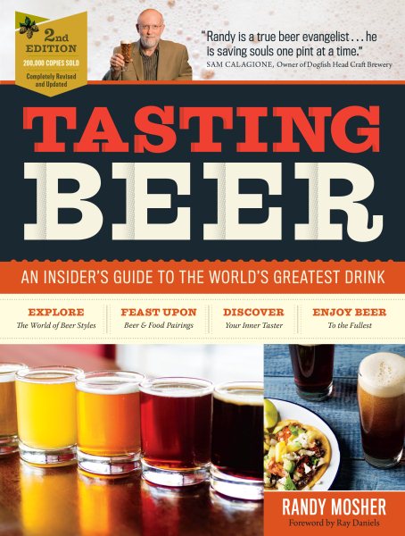 Tasting Beer, 2nd Edition: An Insider's Guide to the World's Greatest Drink cover