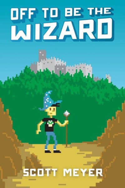 Off to Be the Wizard (Magic 2.0, 1)