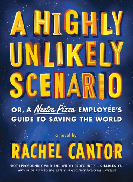 A Highly Unlikely Scenario, or a Neetsa Pizza Employee's Guide to Saving the World cover
